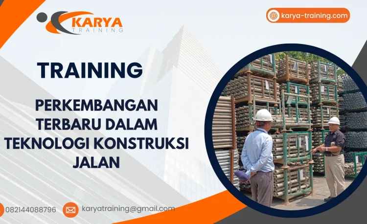TRAINING PERKEMBANGAN TERBARU DALAM TEKNOLOGI KONSTRUKSI JALAN