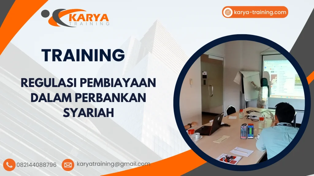 TRAINING REGULASI PEMBIAYAAN DALAM PERBANKAN SYARIAH