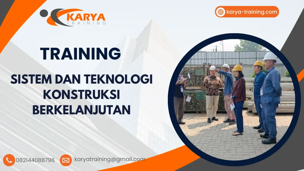 TRAINING SISTEM DAN TEKNOLOGI KONSTRUKSI BERKELANJUTAN