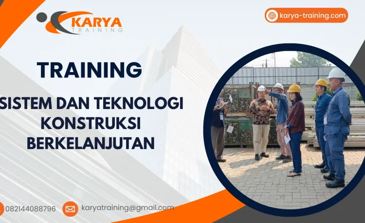 TRAINING SISTEM DAN TEKNOLOGI KONSTRUKSI BERKELANJUTAN