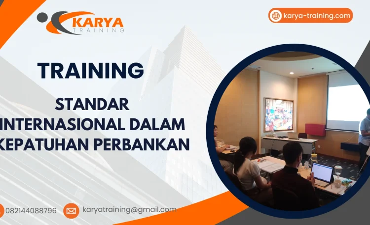 TRAINING STANDAR INTERNASIONAL DALAM KEPATUHAN PERBANKAN