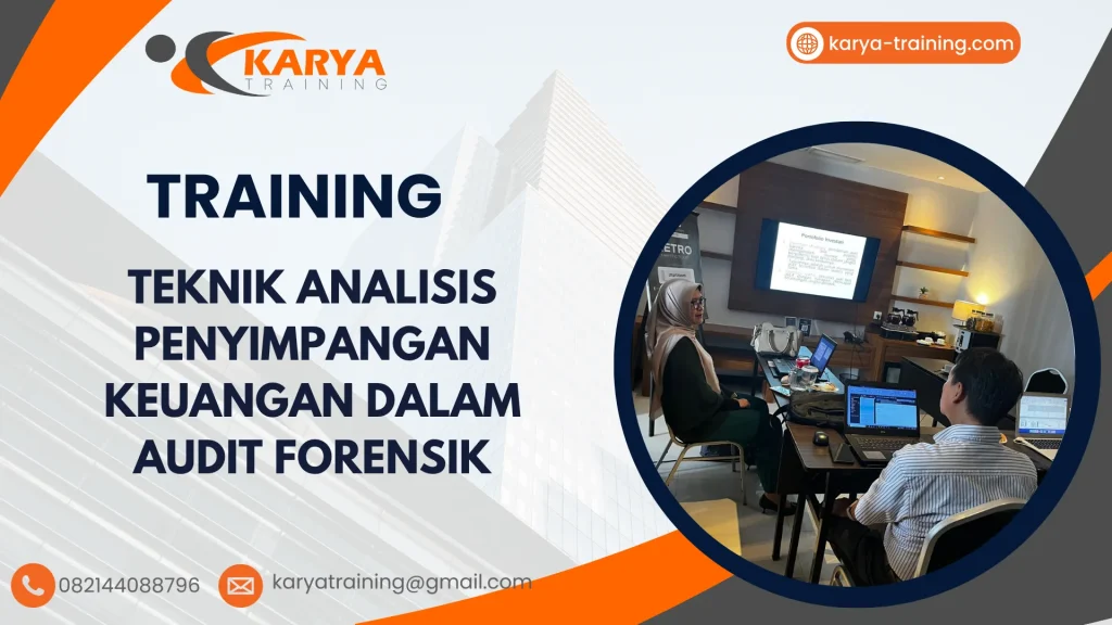 TRAINING TEKNIK ANALISIS PENYIMPANGAN KEUANGAN DALAM AUDIT FORENSIK