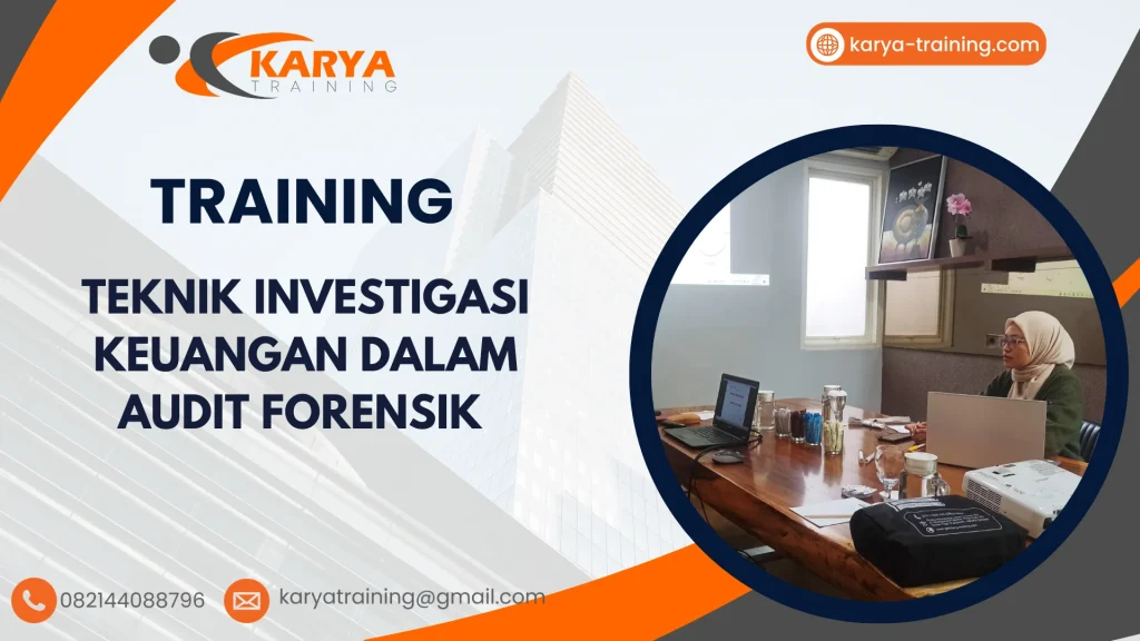 TRAINING TEKNIK INVESTIGASI KEUANGAN DALAM AUDIT FORENSIK