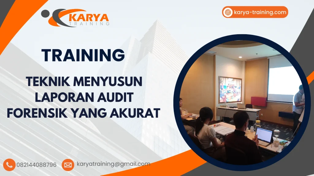 TRAINING TEKNIK MENYUSUN LAPORAN AUDIT FORENSIK YANG AKURAT
