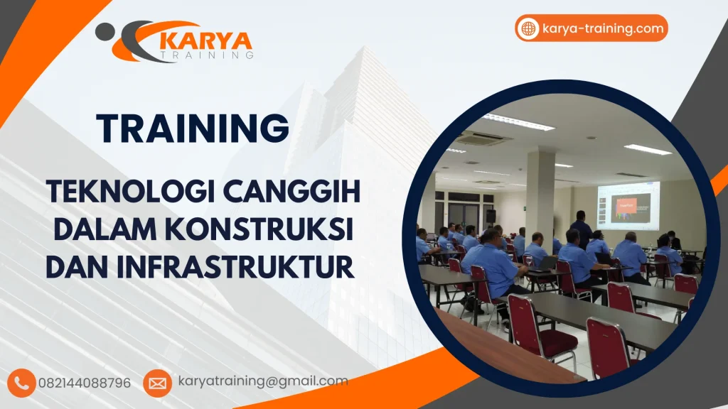 TRAINING TEKNOLOGI CANGGIH DALAM KONSTRUKSI DAN INFRASTRUKTUR