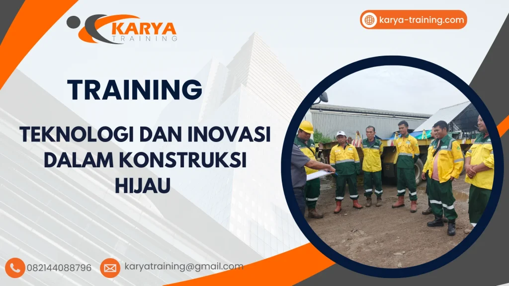 TRAINING TEKNOLOGI DAN INOVASI DALAM KONSTRUKSI HIJAU