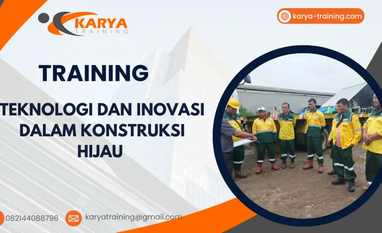 TRAINING TEKNOLOGI DAN INOVASI DALAM KONSTRUKSI HIJAU