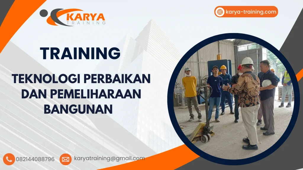 TRAINING TEKNOLOGI PERBAIKAN DAN PEMELIHARAAN BANGUNAN