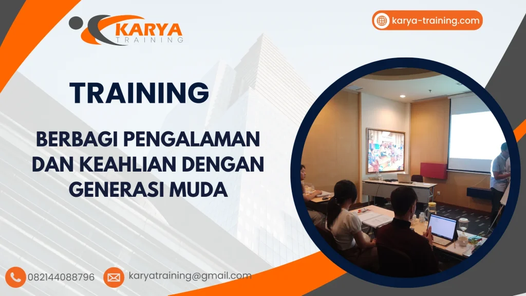 TRAINING BERBAGI PENGALAMAN DAN KEAHLIAN DENGAN GENERASI MUDA