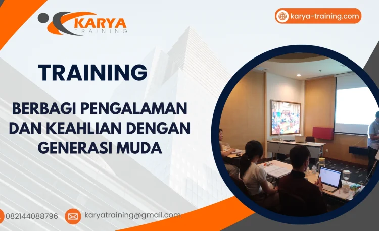 TRAINING BERBAGI PENGALAMAN DAN KEAHLIAN DENGAN GENERASI MUDA