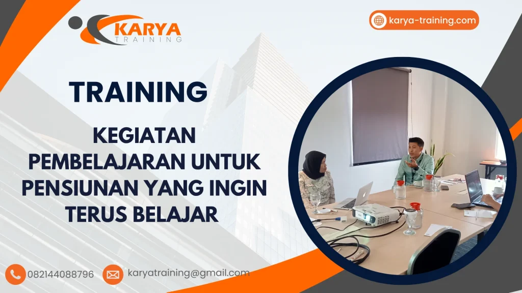 TRAINING KEGIATAN PEMBELAJARAN UNTUK PENSIUNAN YANG INGIN TERUS BELAJAR