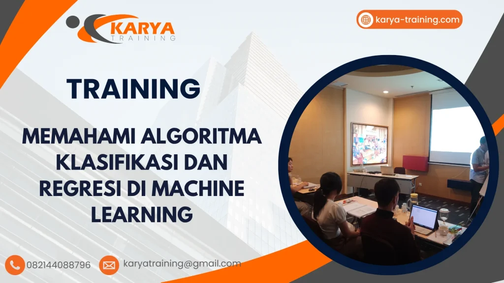 TRAINING MEMAHAMI ALGORITMA KLASIFIKASI DAN REGRESI DI MACHINE LEARNING