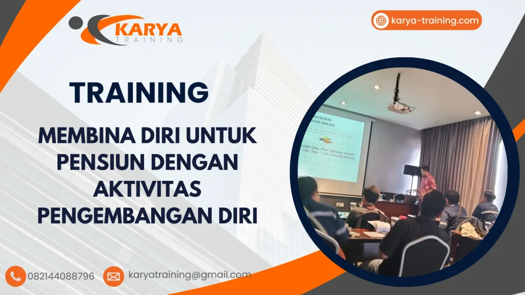 TRAINING MEMBINA DIRI UNTUK PENSIUN DENGAN AKTIVITAS PENGEMBANGAN DIRI