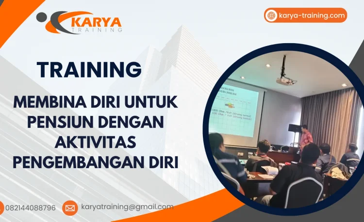 TRAINING MEMBINA DIRI UNTUK PENSIUN DENGAN AKTIVITAS PENGEMBANGAN DIRI