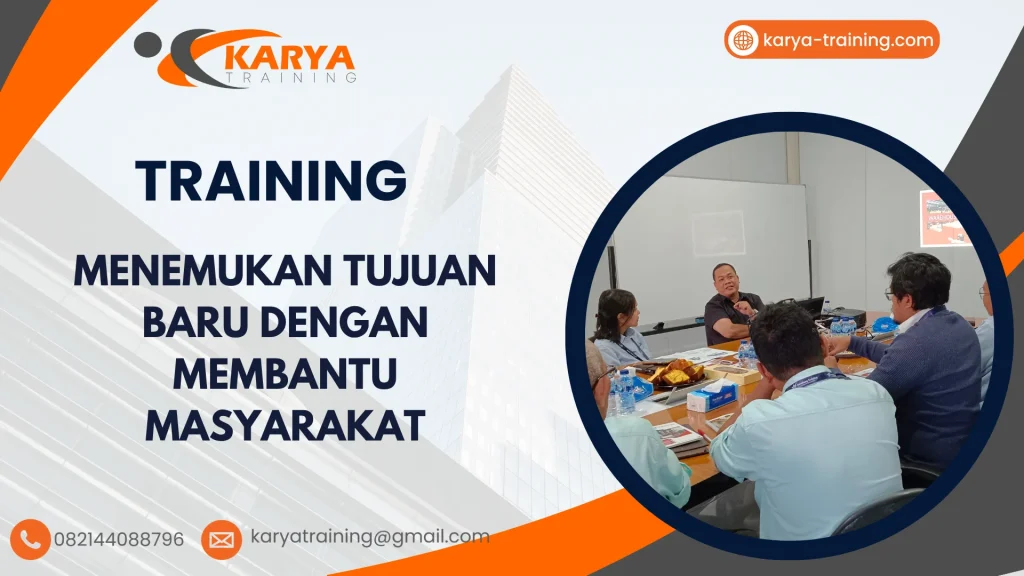 TRAINING MENEMUKAN TUJUAN BARU DENGAN MEMBANTU MASYARAKAT