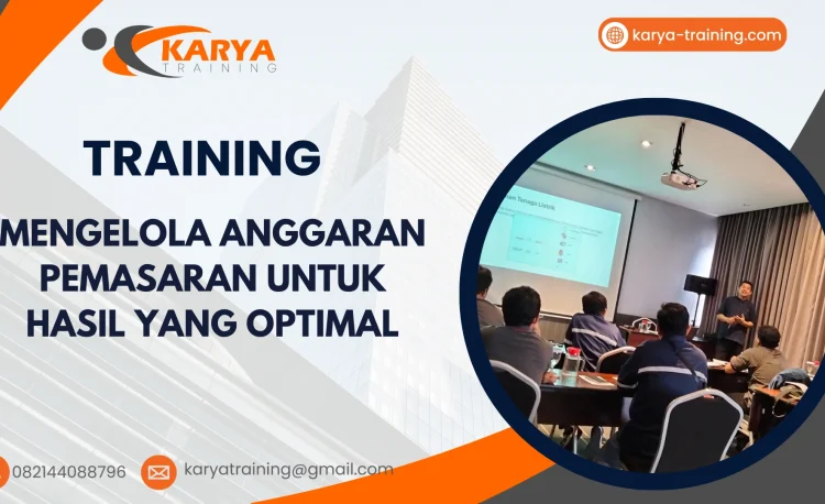 TRAINING MENGELOLA ANGGARAN PEMASARAN UNTUK HASIL YANG OPTIMAL