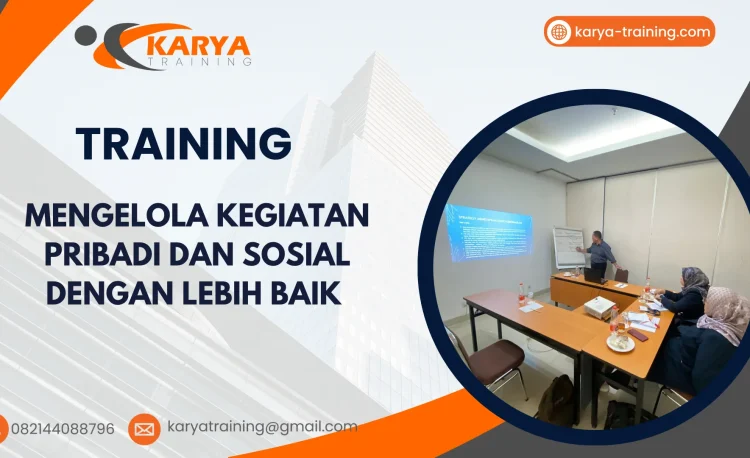 TRAINING MENGELOLA KEGIATAN PRIBADI DAN SOSIAL DENGAN LEBIH BAIK