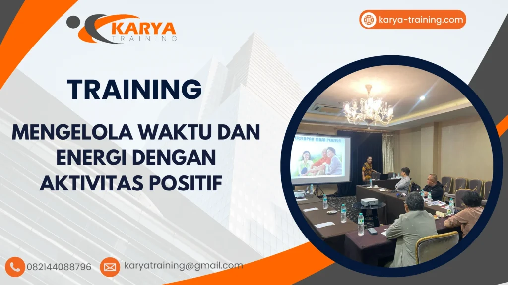 TRAINING MENGELOLA WAKTU DAN ENERGI DENGAN AKTIVITAS POSITIF