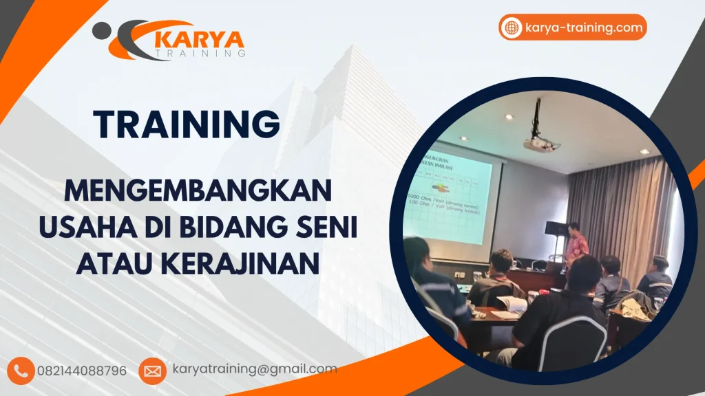 TRAINING MENGEMBANGKAN USAHA DI BIDANG SENI ATAU KERAJINAN