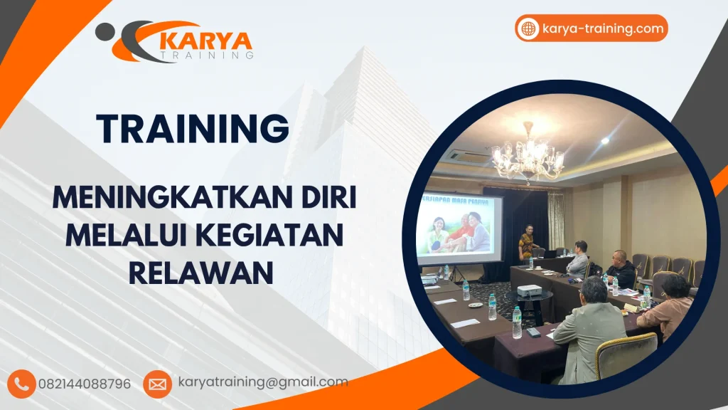 TRAINING MENINGKATKAN DIRI MELALUI KEGIATAN RELAWAN