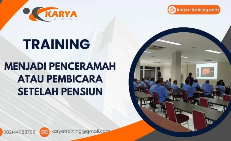 TRAINING MENJADI PENCERAMAH ATAU PEMBICARA SETELAH PENSIUN