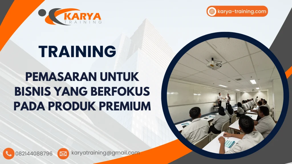 TRAINING PEMASARAN UNTUK BISNIS YANG BERFOKUS PADA PRODUK PREMIUM