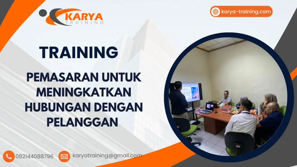 TRAINING PEMASARAN UNTUK MENINGKATKAN HUBUNGAN DENGAN PELANGGAN