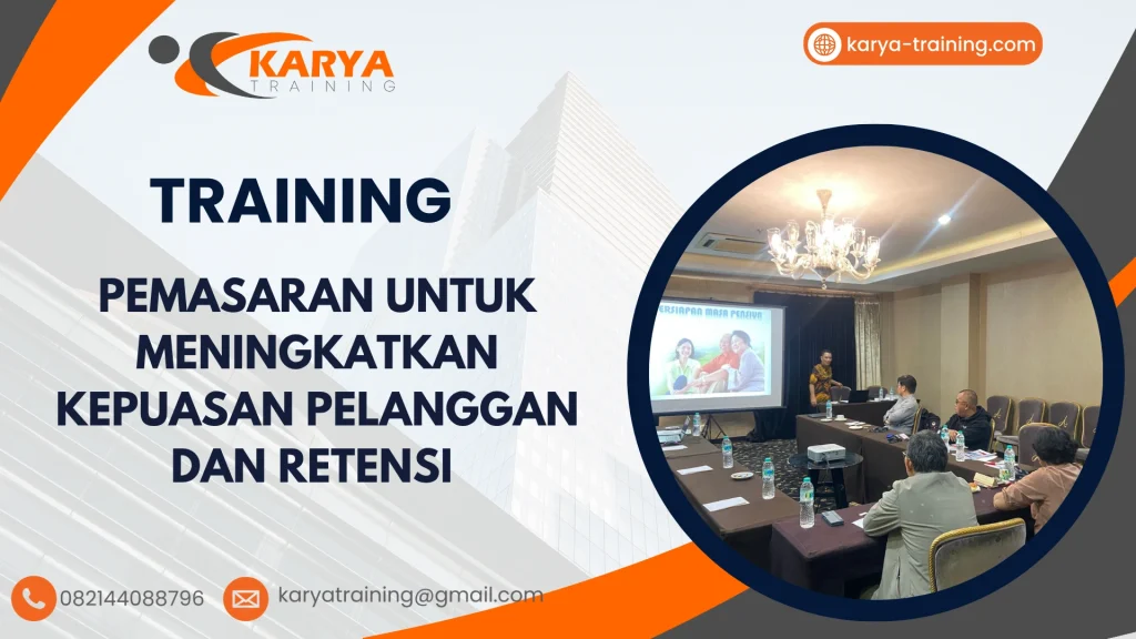 TRAINING PEMASARAN UNTUK MENINGKATKAN KEPUASAN PELANGGAN DAN RETENSI