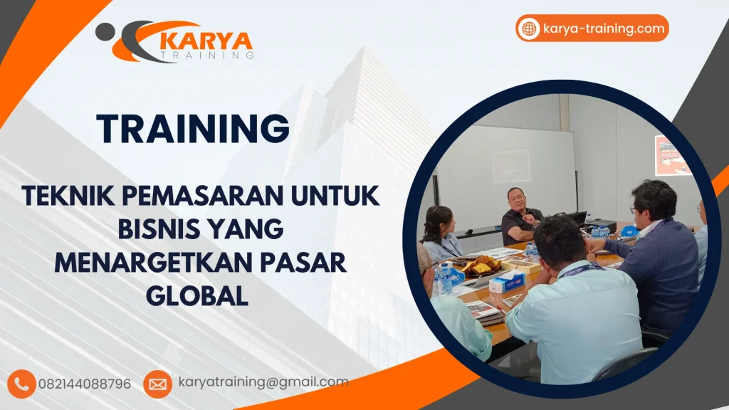 TRAINING TEKNIK PEMASARAN UNTUK BISNIS YANG MENARGETKAN PASAR GLOBAL