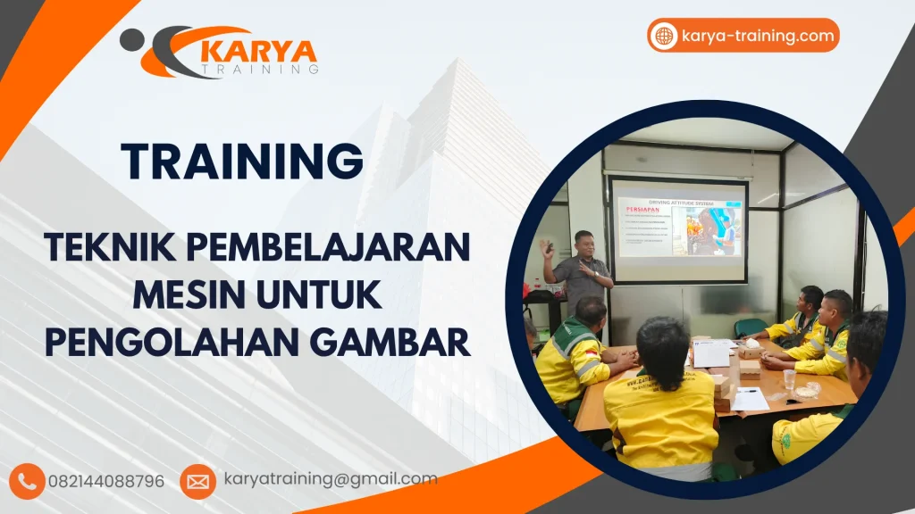 TRAINING TEKNIK PEMBELAJARAN MESIN UNTUK PENGOLAHAN GAMBAR