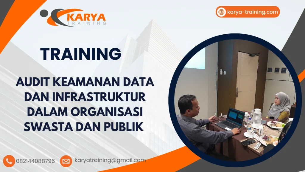 TRAINING AUDIT KEAMANAN DATA DAN INFRASTRUKTUR DALAM ORGANISASI SWASTA DAN PUBLIK