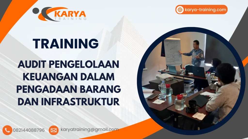 TRAINING AUDIT PENGELOLAAN KEUANGAN DALAM PENGADAAN BARANG DAN INFRASTRUKTUR