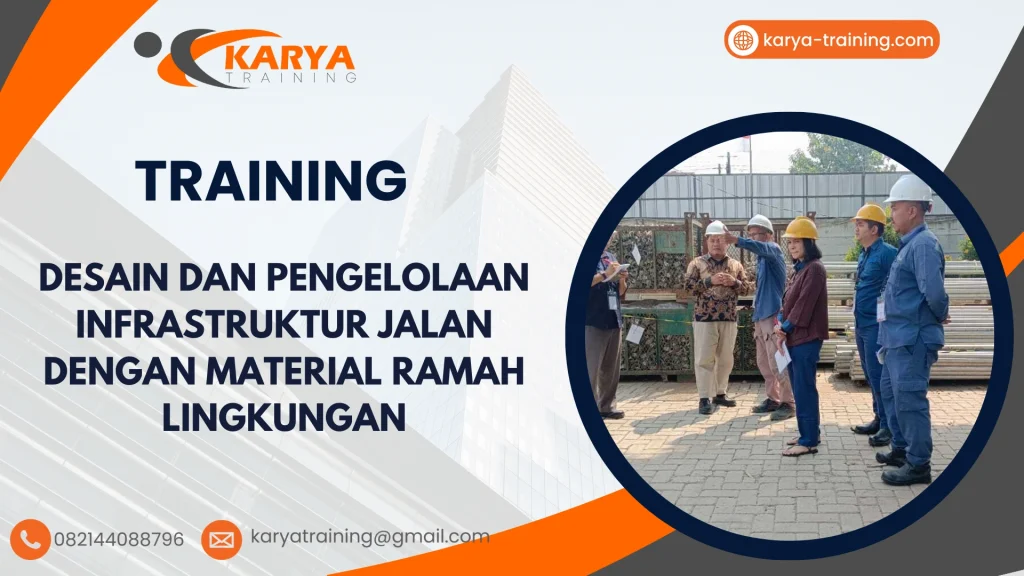 TRAINING DESAIN DAN PENGELOLAAN INFRASTRUKTUR JALAN DENGAN MATERIAL RAMAH LINGKUNGAN