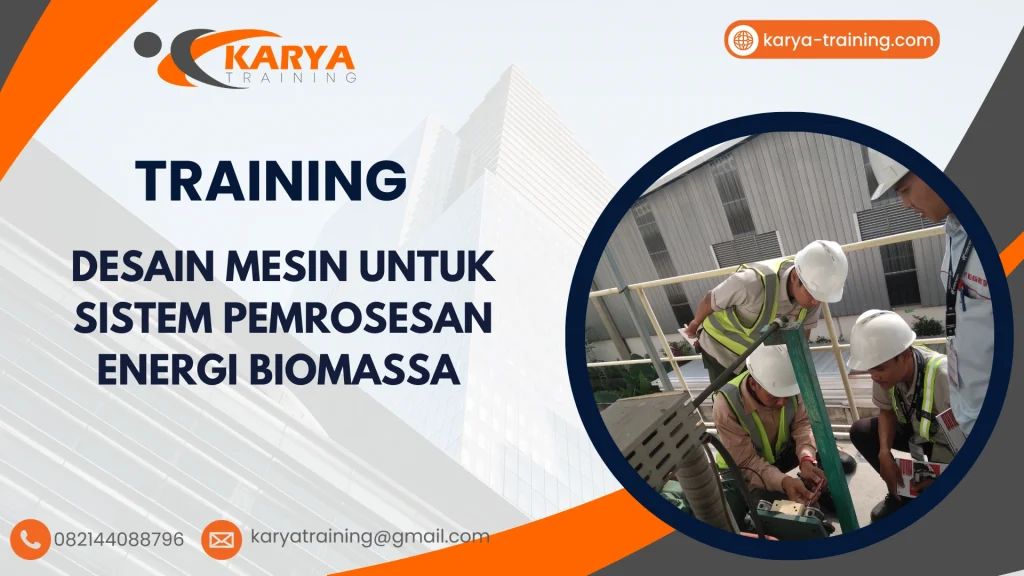 TRAINING DESAIN MESIN UNTUK SISTEM PEMROSESAN ENERGI BIOMASSA