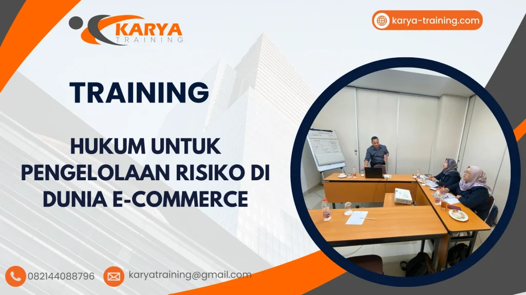 TRAINING HUKUM UNTUK PENGELOLAAN RISIKO DI DUNIA E-COMMERCE