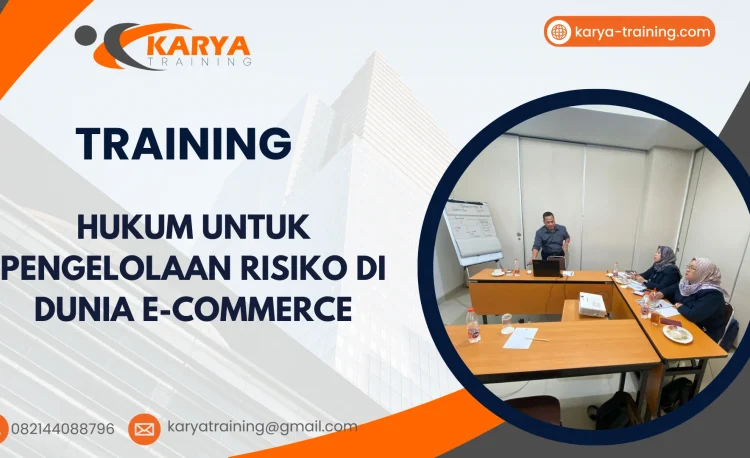 TRAINING HUKUM UNTUK PENGELOLAAN RISIKO DI DUNIA E-COMMERCE