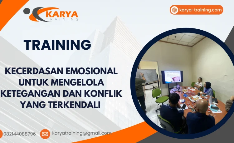 TRAINING KECERDASAN EMOSIONAL UNTUK MENGELOLA KETEGANGAN DAN KONFLIK YANG TERKENDALI