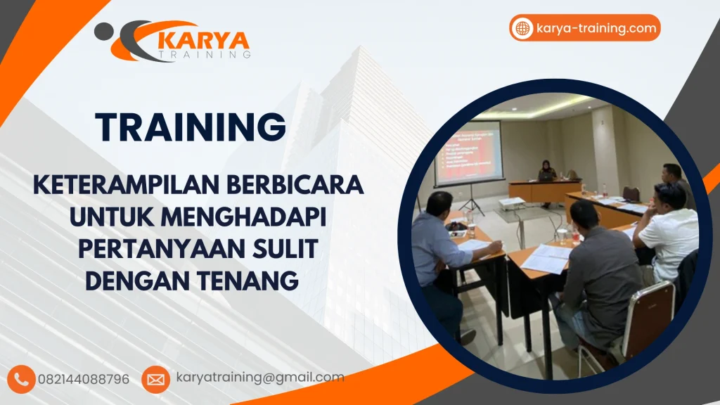 TRAINING KETERAMPILAN BERBICARA UNTUK MENGHADAPI PERTANYAAN SULIT DENGAN TENANG