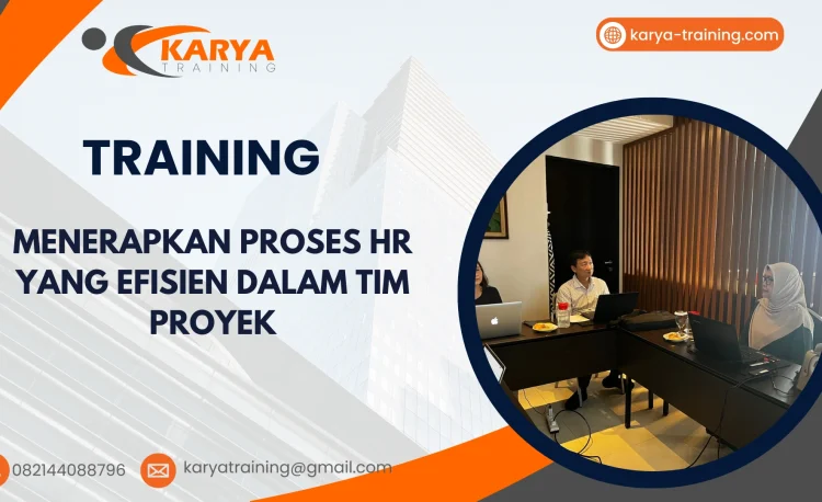 TRAINING MENERAPKAN PROSES HR YANG EFISIEN DALAM TIM PROYEK