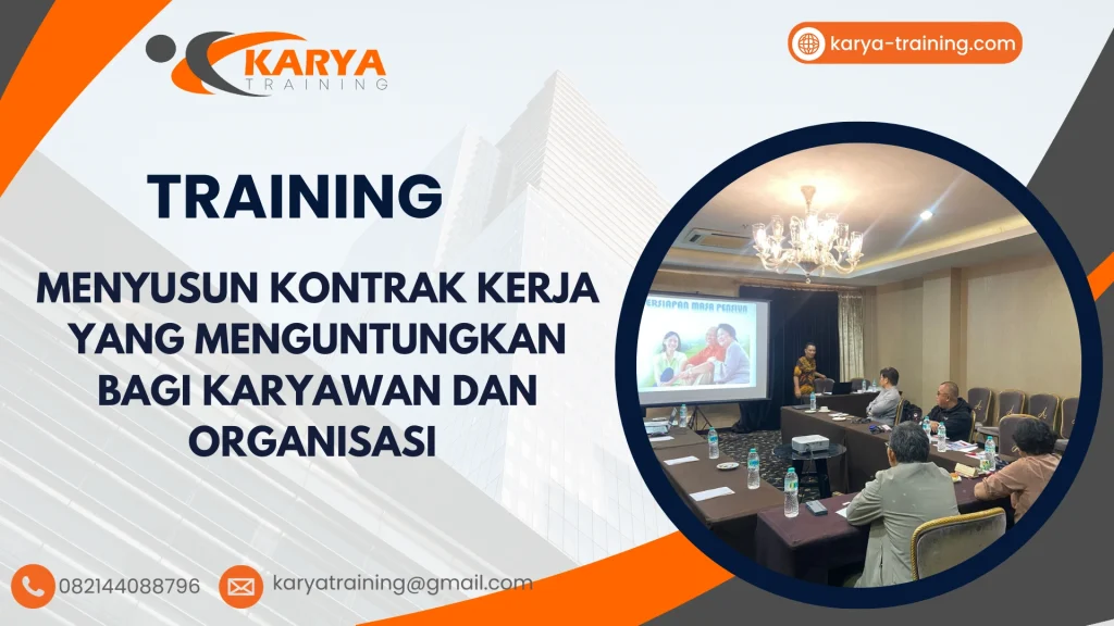 TRAINING MENYUSUN KONTRAK KERJA YANG MENGUNTUNGKAN BAGI KARYAWAN DAN ORGANISASI