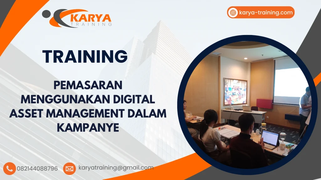 TRAINING PEMASARAN MENGGUNAKAN DIGITAL ASSET MANAGEMENT DALAM KAMPANYE