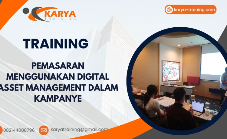 TRAINING PEMASARAN MENGGUNAKAN DIGITAL ASSET MANAGEMENT DALAM KAMPANYE