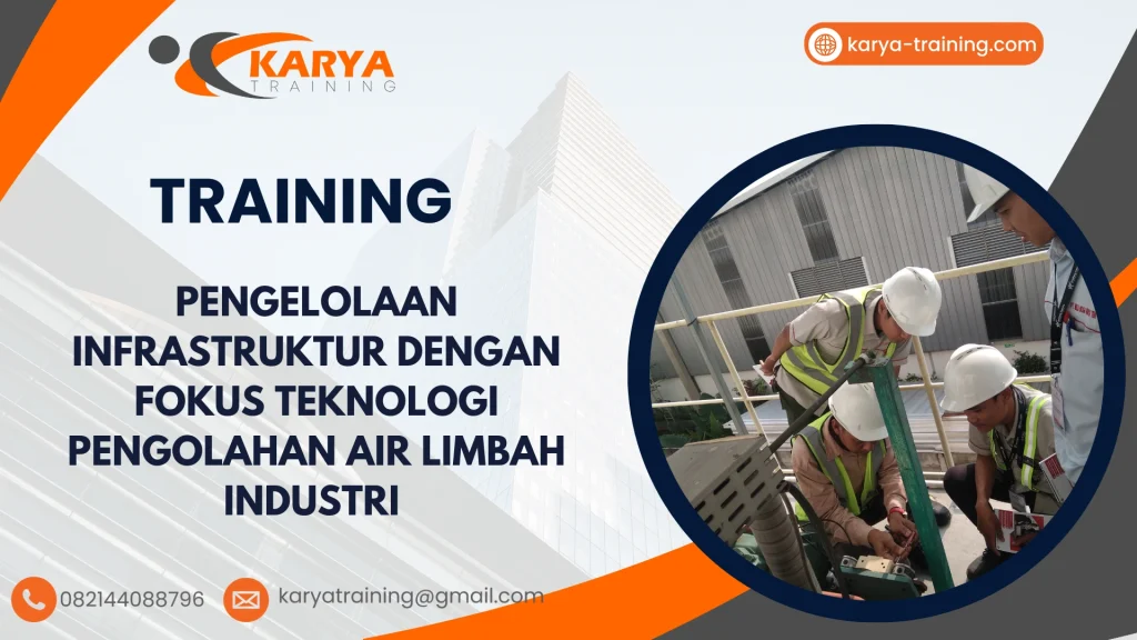 TRAINING PENGELOLAAN INFRASTRUKTUR DENGAN FOKUS TEKNOLOGI PENGOLAHAN AIR LIMBAH INDUSTRI