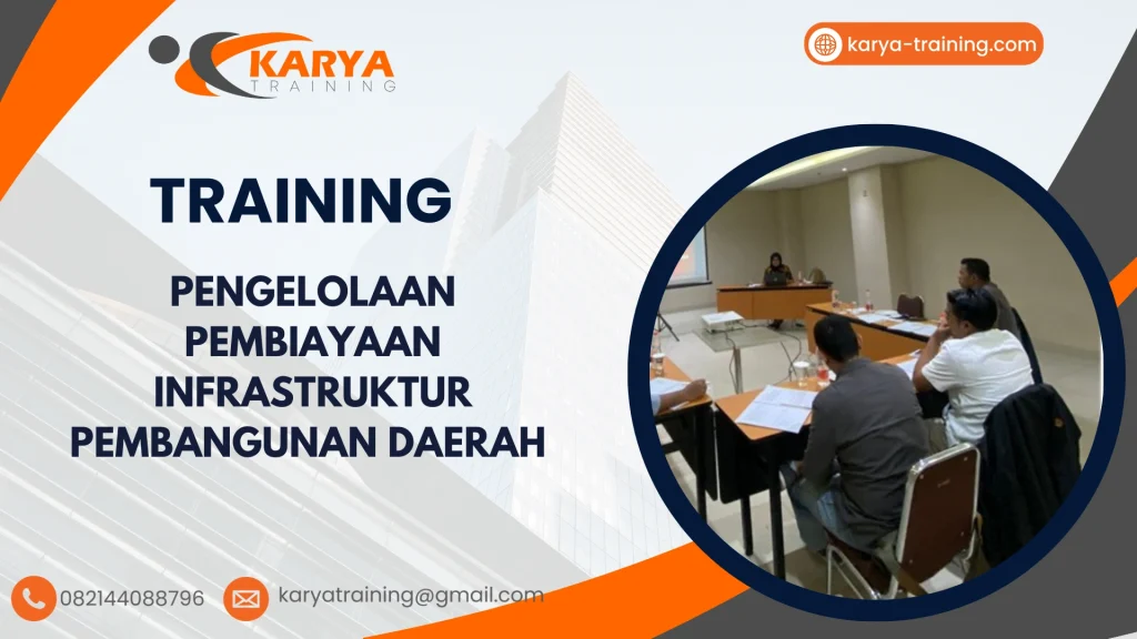 TRAINING PENGELOLAAN PEMBIAYAAN INFRASTRUKTUR PEMBANGUNAN DAERAH