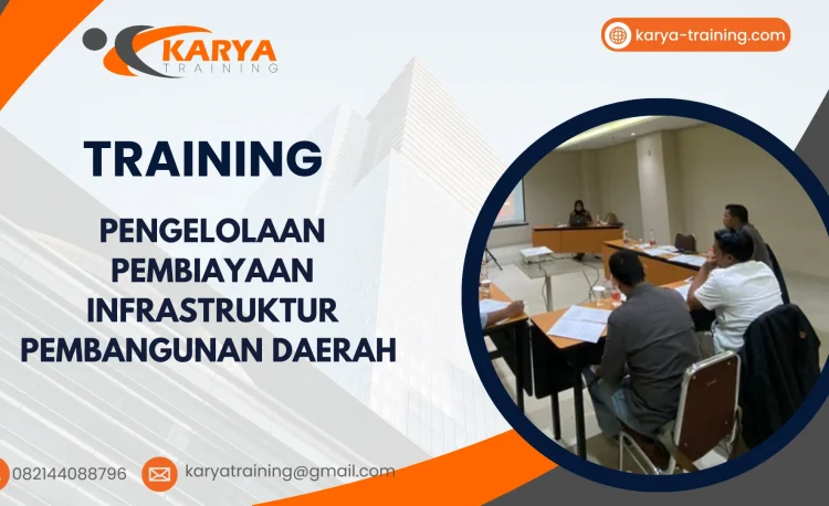 TRAINING PENGELOLAAN PEMBIAYAAN INFRASTRUKTUR PEMBANGUNAN DAERAH