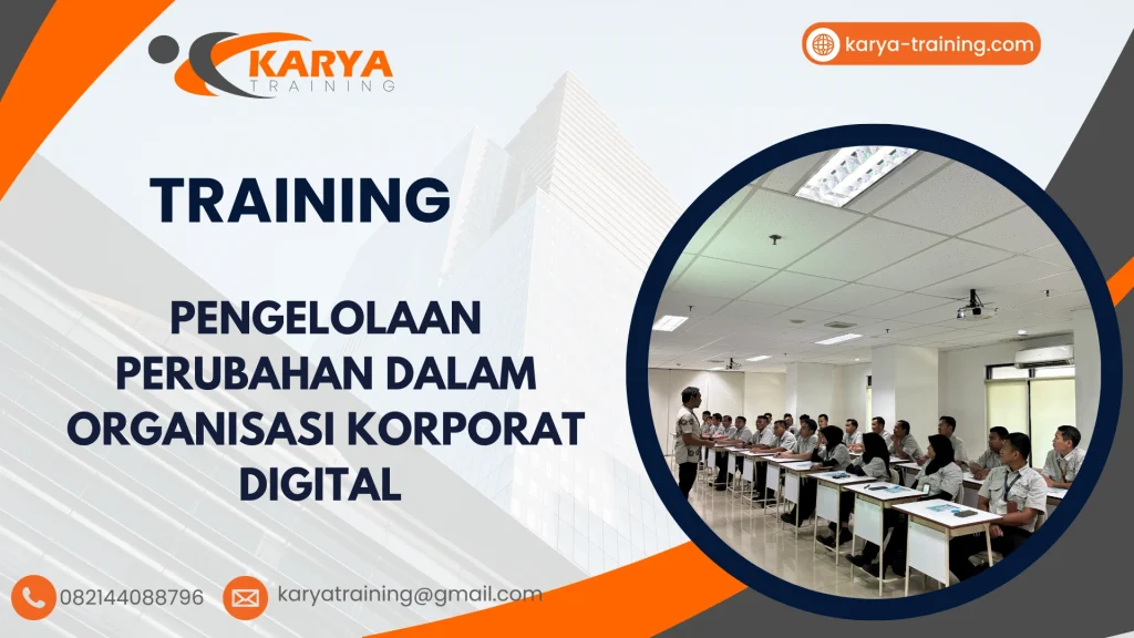 TRAINING PENGELOLAAN PERUBAHAN DALAM ORGANISASI KORPORAT DIGITAL