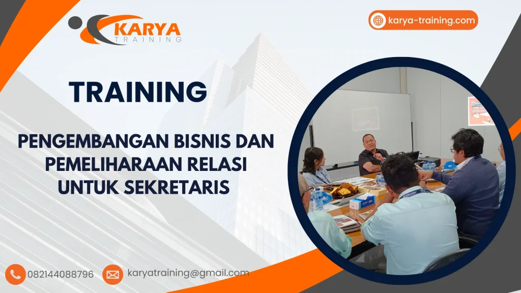 TRAINING PENGEMBANGAN BISNIS DAN PEMELIHARAAN RELASI UNTUK SEKRETARIS