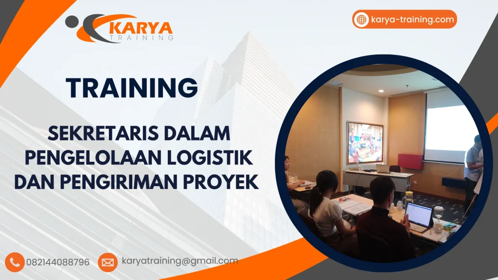 TRAINING SEKRETARIS DALAM PENGELOLAAN LOGISTIK DAN PENGIRIMAN PROYEK
