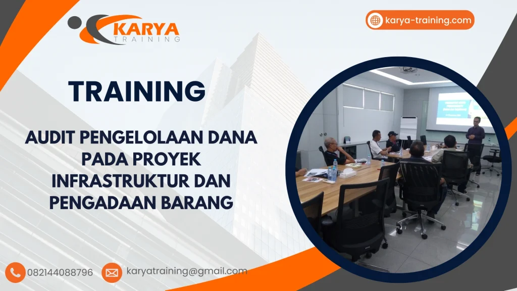 TRAINING AUDIT PENGELOLAAN DANA PADA PROYEK INFRASTRUKTUR DAN PENGADAAN BARANG