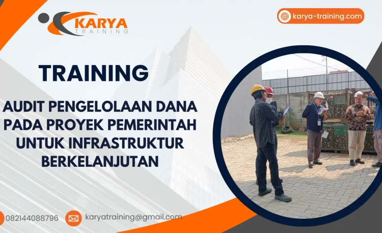 TRAINING AUDIT PENGELOLAAN DANA PADA PROYEK PEMERINTAH UNTUK INFRASTRUKTUR BERKELANJUTAN